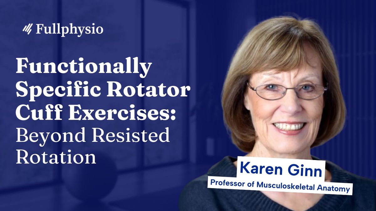 Functionally Specific Rotator Cuff Exercises: Beyond Resisted Rotation
