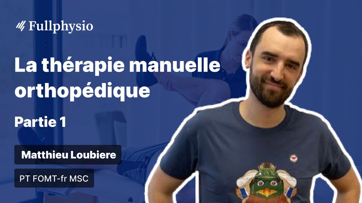 La thérapie manuelle orthopédique - Partie 1