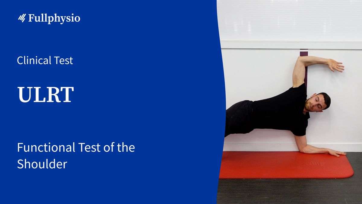 Upper Limb Rotation Test (ULRT)