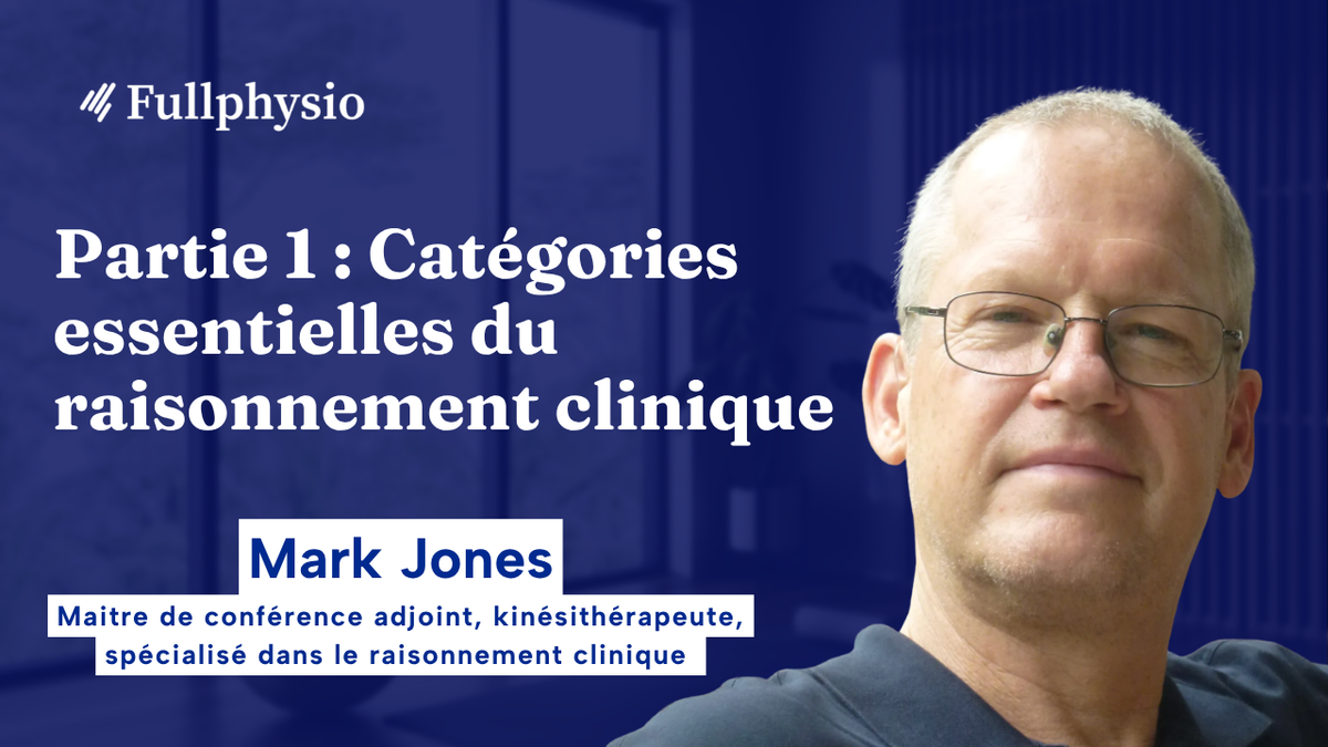 Partie 1 : Catégories essentielles du raisonnement clinique