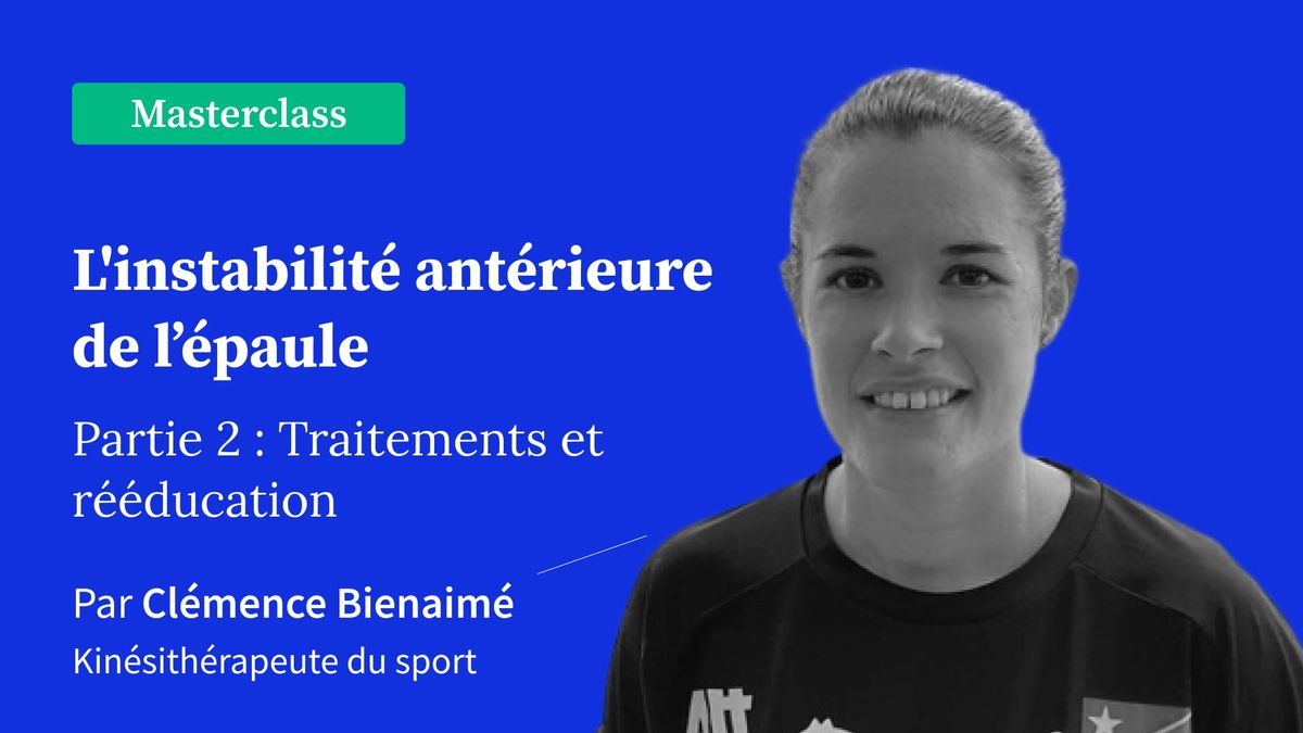 L'instabilité antérieure de l’épaule - Partie 2 : Traitement et rééducation