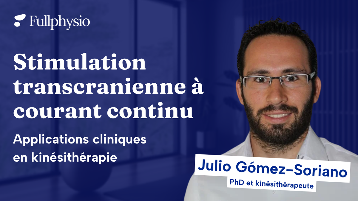 Stimulation transcranienne à courant continu : applications cliniques en kinésithérapie