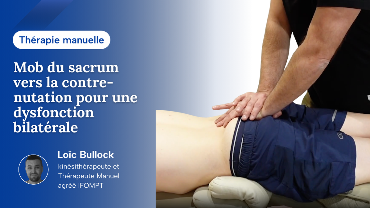 Mob du sacrum vers la contre-nutation pour une dysfonction bilatérale