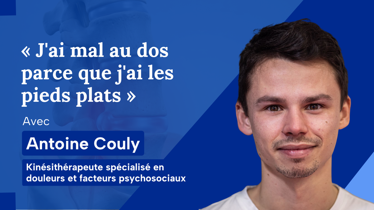 « J'ai mal au dos parce que j'ai les pieds plats »