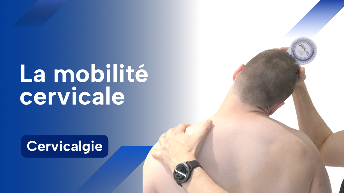 Comment évaluer la mobilité cervicale ?