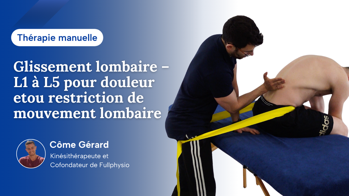 Glissement lombaire – L1 à L5 pour douleur et/ou restriction de mouvement lombaire