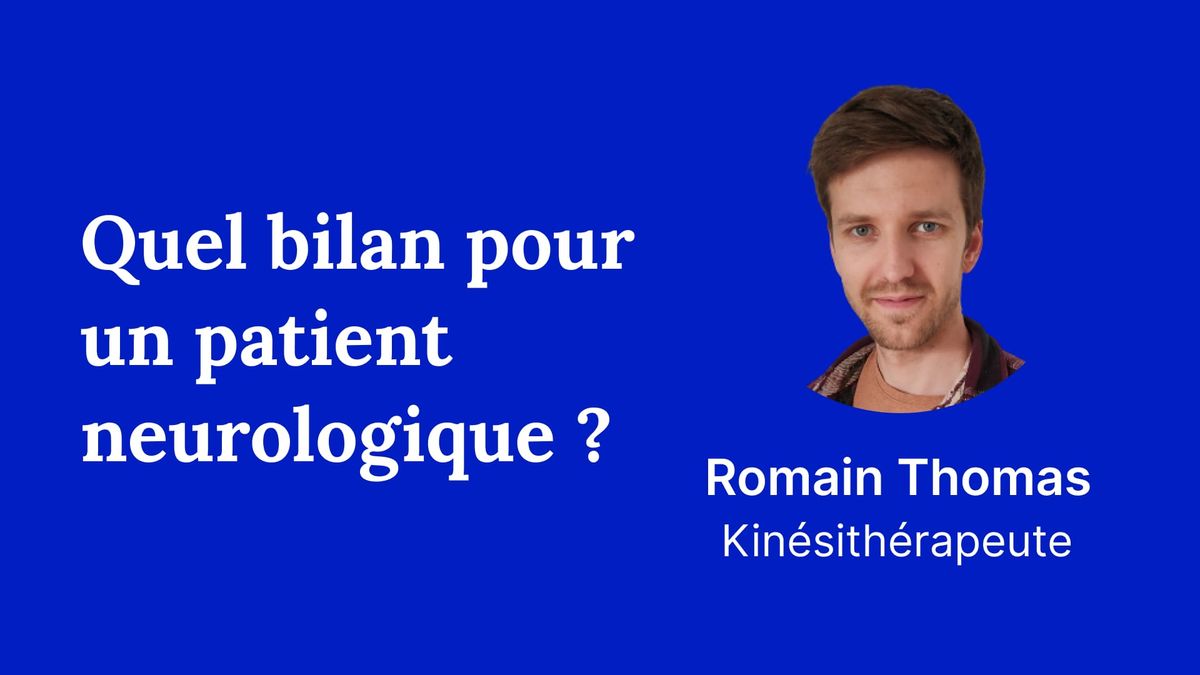 Quel bilan pour un patient neurologique ?