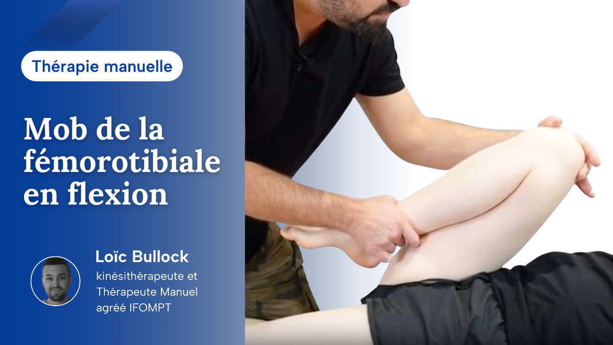 Mob de la fémoro-tibiale en flexion
