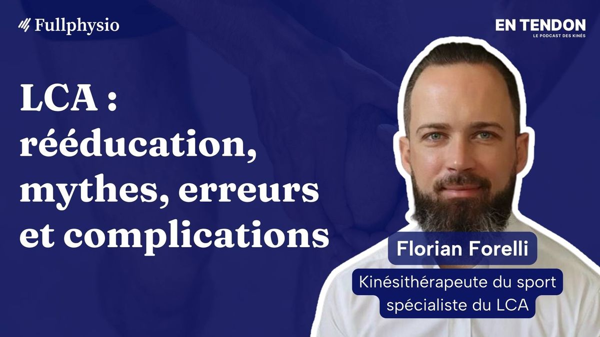 LCA : rééducation, mythes, erreurs et complications