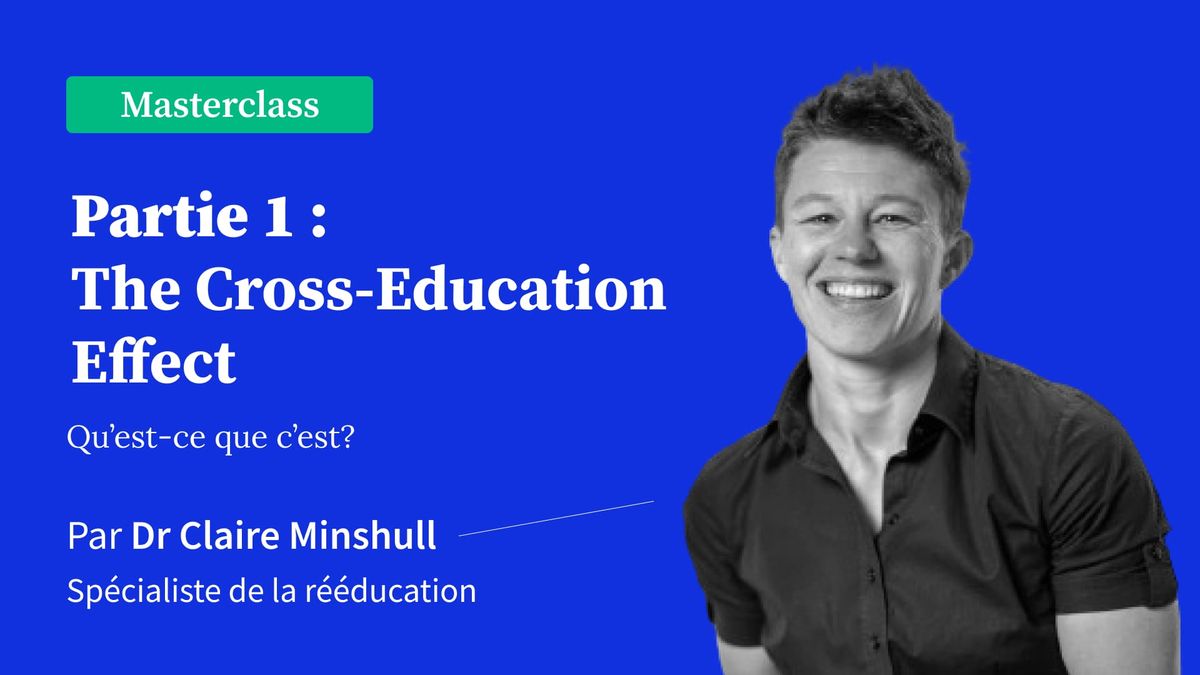 Partie 1 : Effet de l'éducation croisée dans la réadaptation - Qu’est-ce que c’est ?