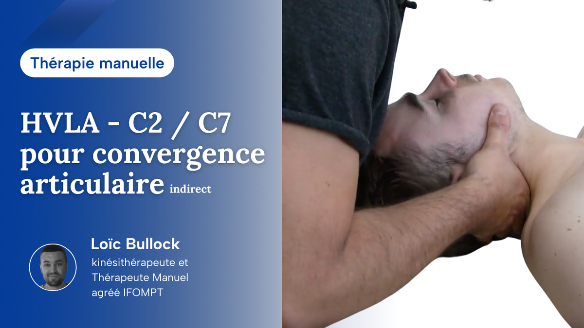 Mobilisation de C2 à C7 pour une dysfonction en convergence articulaire (technique indirecte)