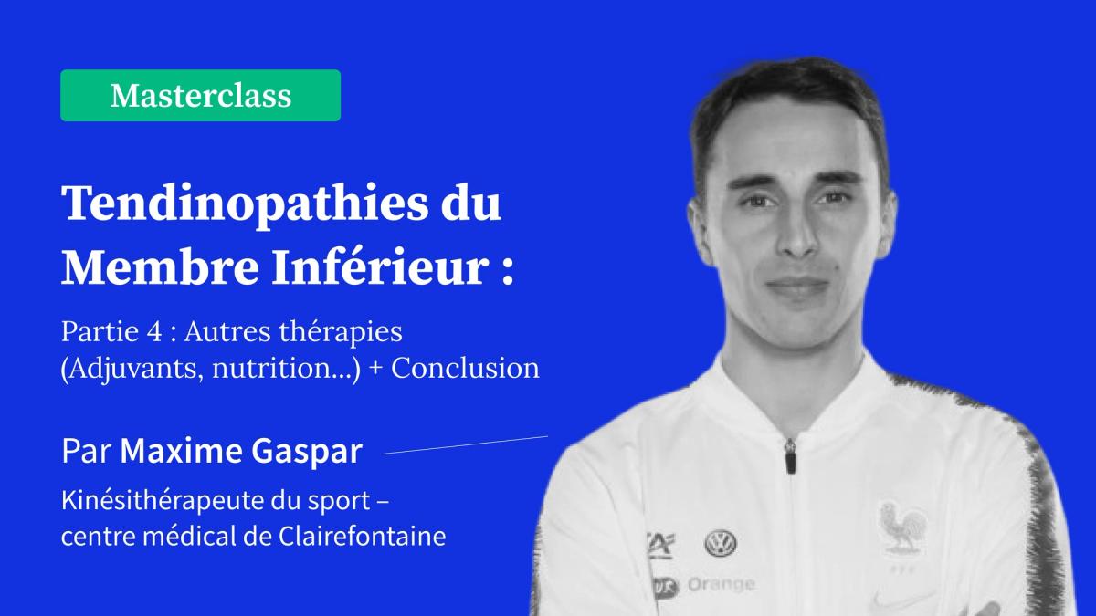 Tendinopathies du membre inférieur : Quelles stratégies de traitement ont réellement un impact en 2024 ? Partie 4
