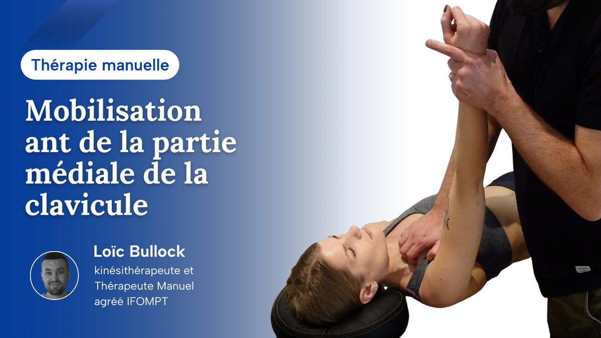 Articulation sterno-claviculaire - mobilisation antérieur de la partie médiale de la clavicule