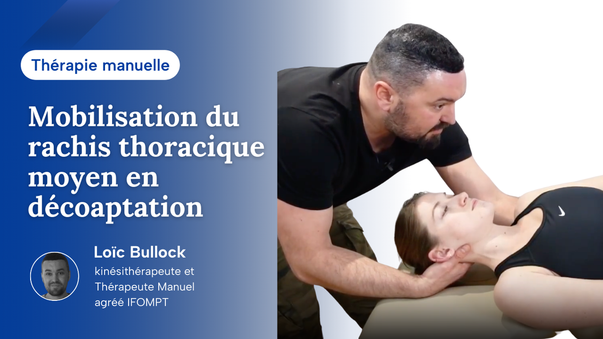 Mobilisation du rachis thoracique moyen en décoaptation