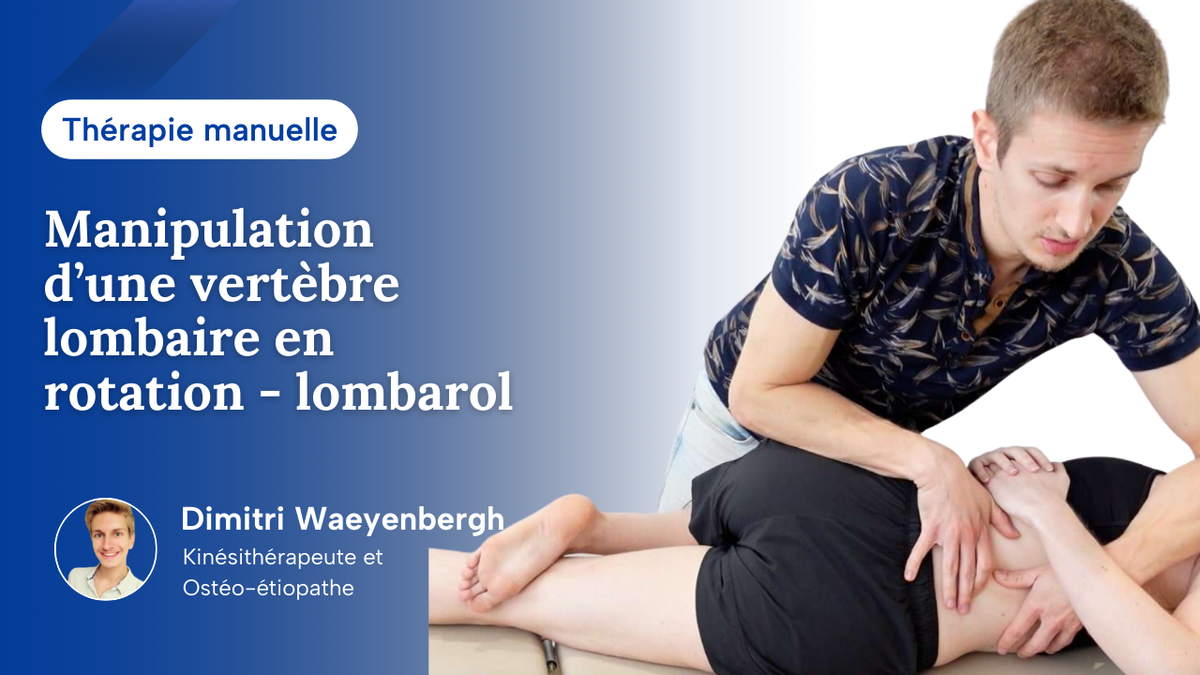 Manipulation d'une vertèrbre lombaire en rotation lombarol