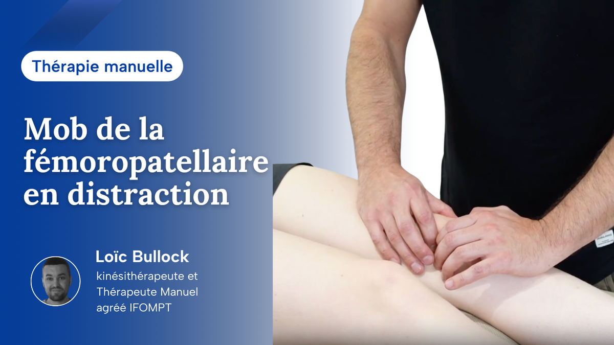 Mob de la fémoro-patellaire en distraction