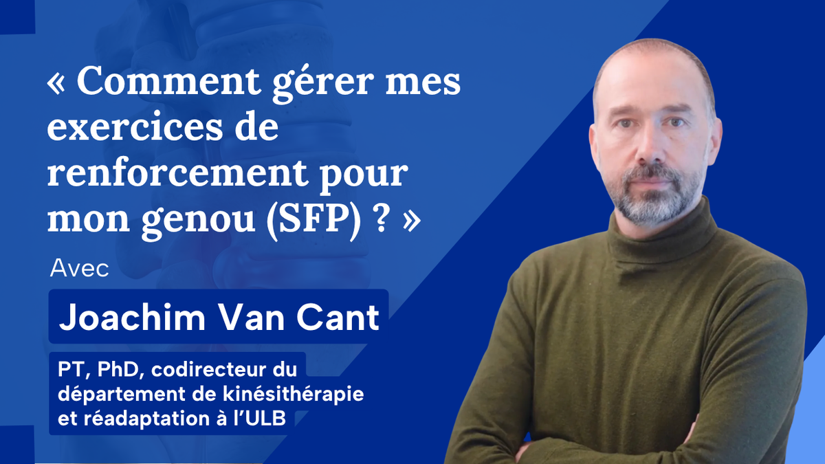 « Comment gérer mes exercices de renforcement pour mon genou (SFP) ? »