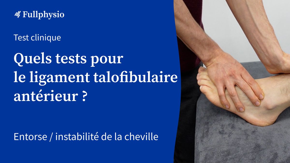 Quels tests pour le ligament talofibulaire antérieur ?