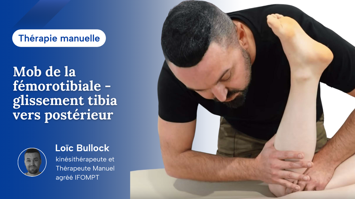 Mob de la fémoro-tibiale - glissement tibia vers post en procubitus