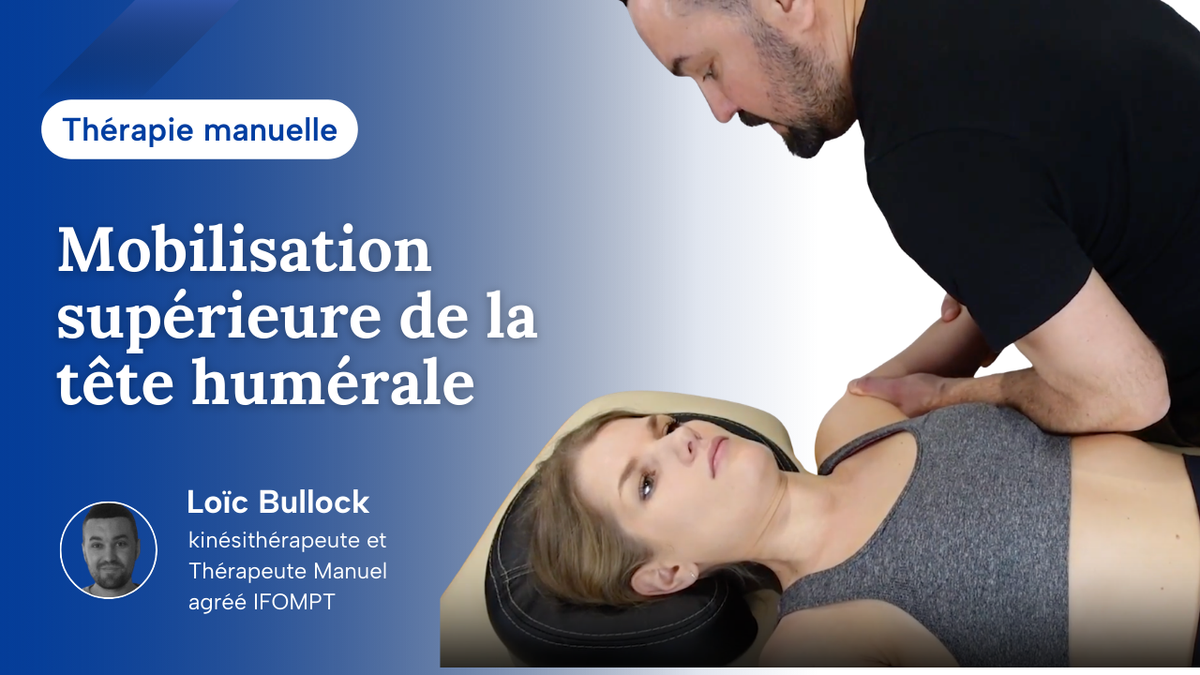 Articulation gléno-humérale : mobilisation supérieure de la tête humérale
