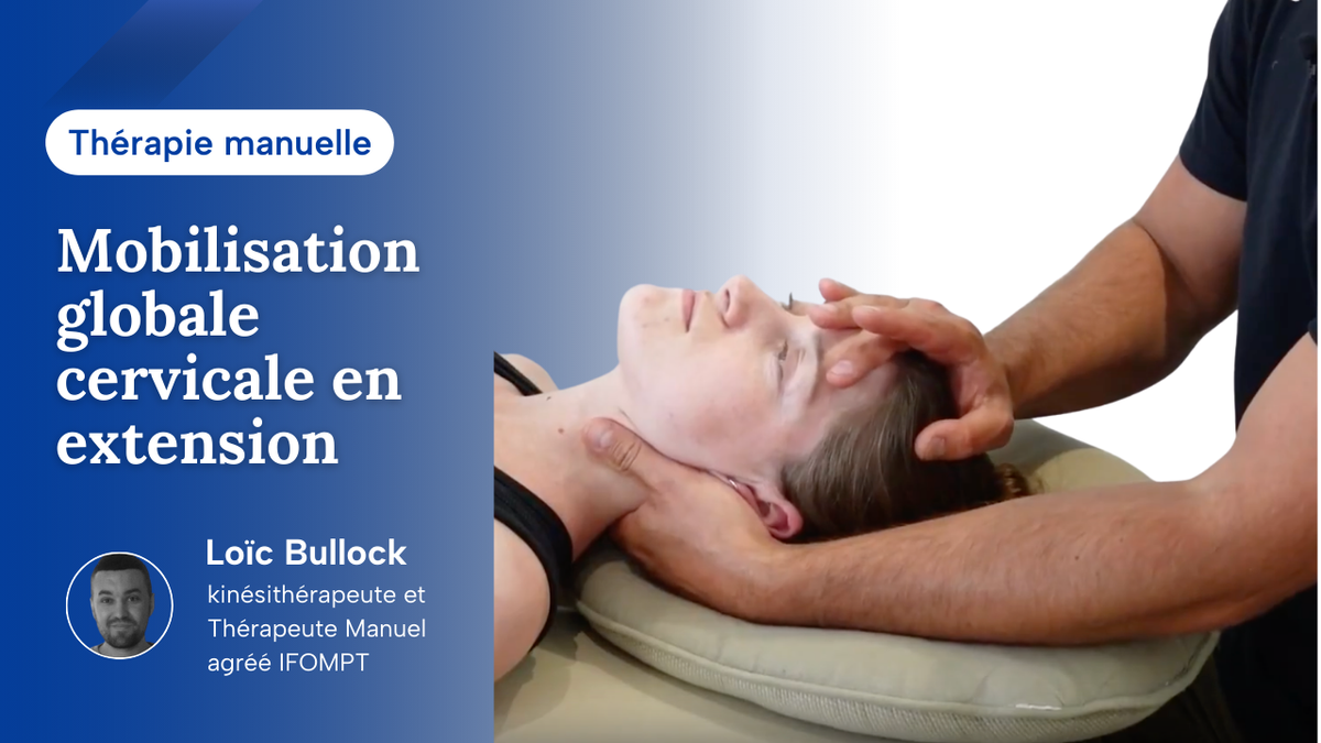 Mobilisation globale cervicale en extension
