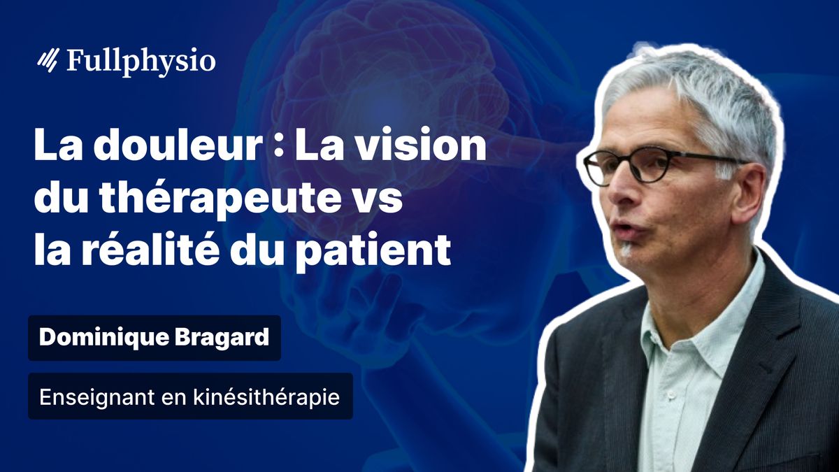 La douleur : La vision du thérapeute vs la réalité du patient