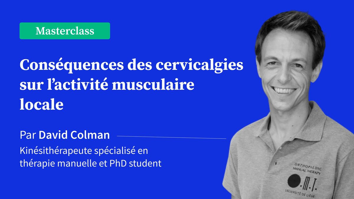 Conséquences des cervicalgies sur l’activité musculaire locale