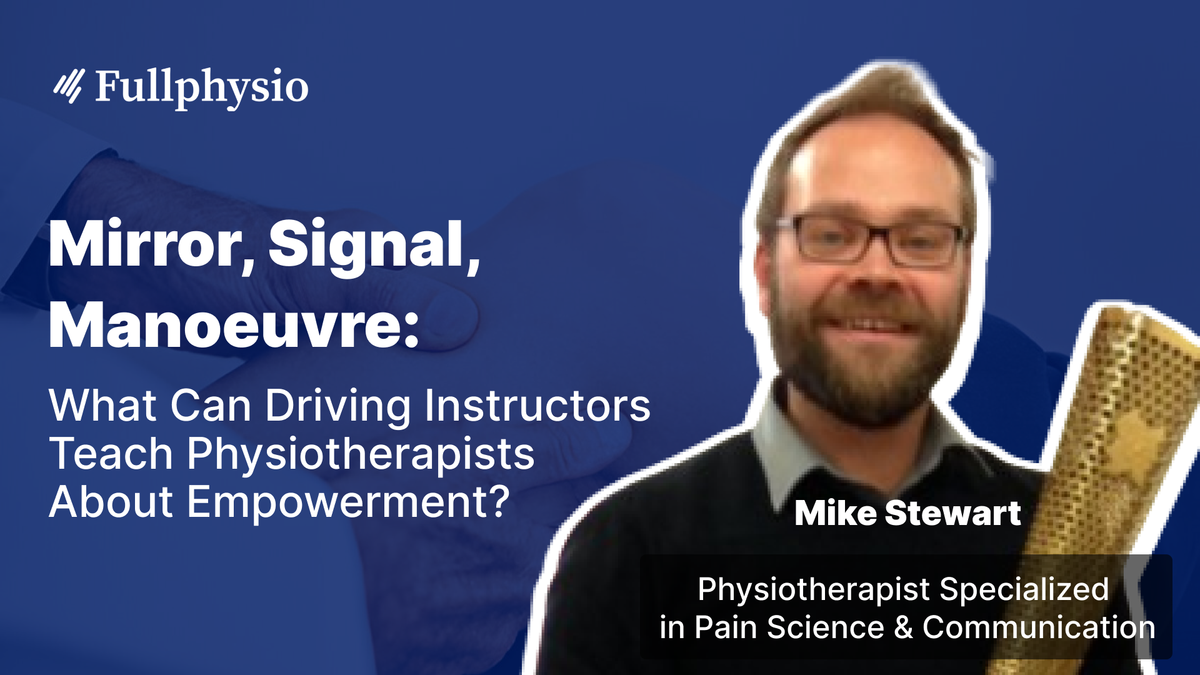 Mirror, Signal, Manoeuvre: What Can Driving Instructors Teach Physical Therapists about empowerment?