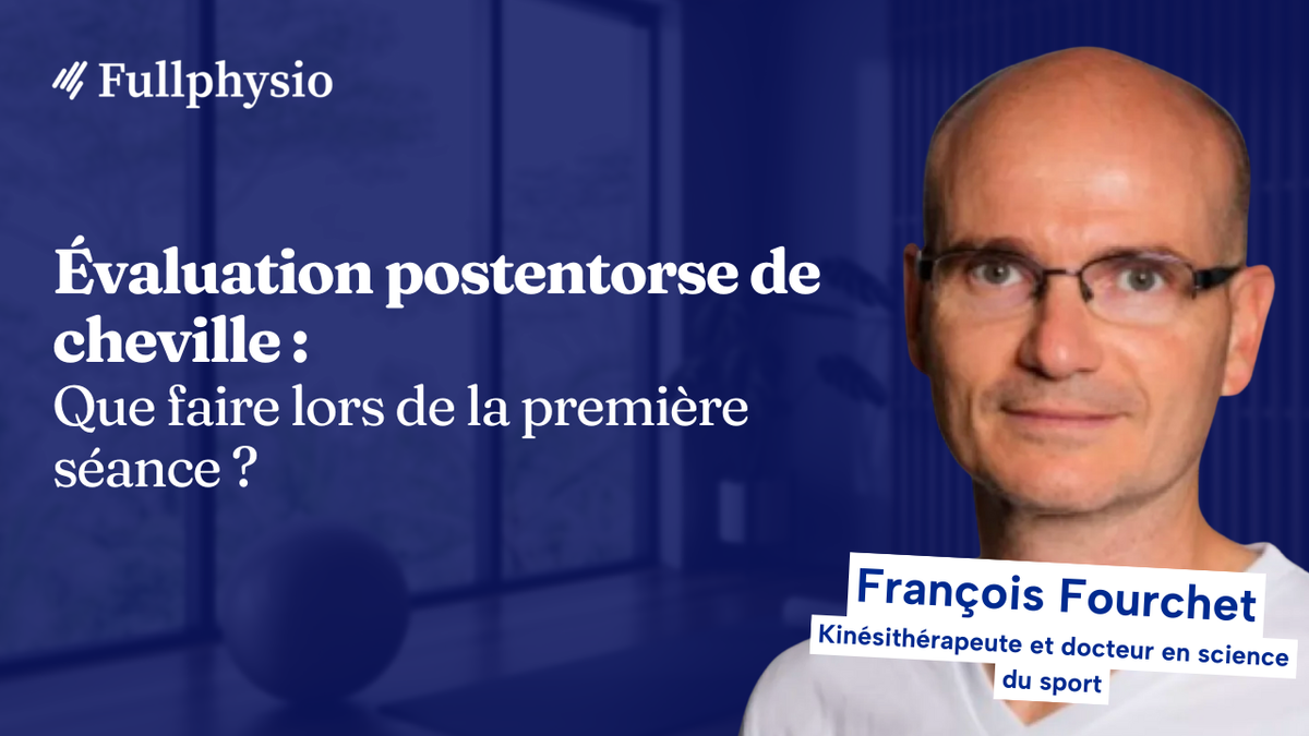 Évaluation postentorse de cheville : Que faire lors de la première séance ?