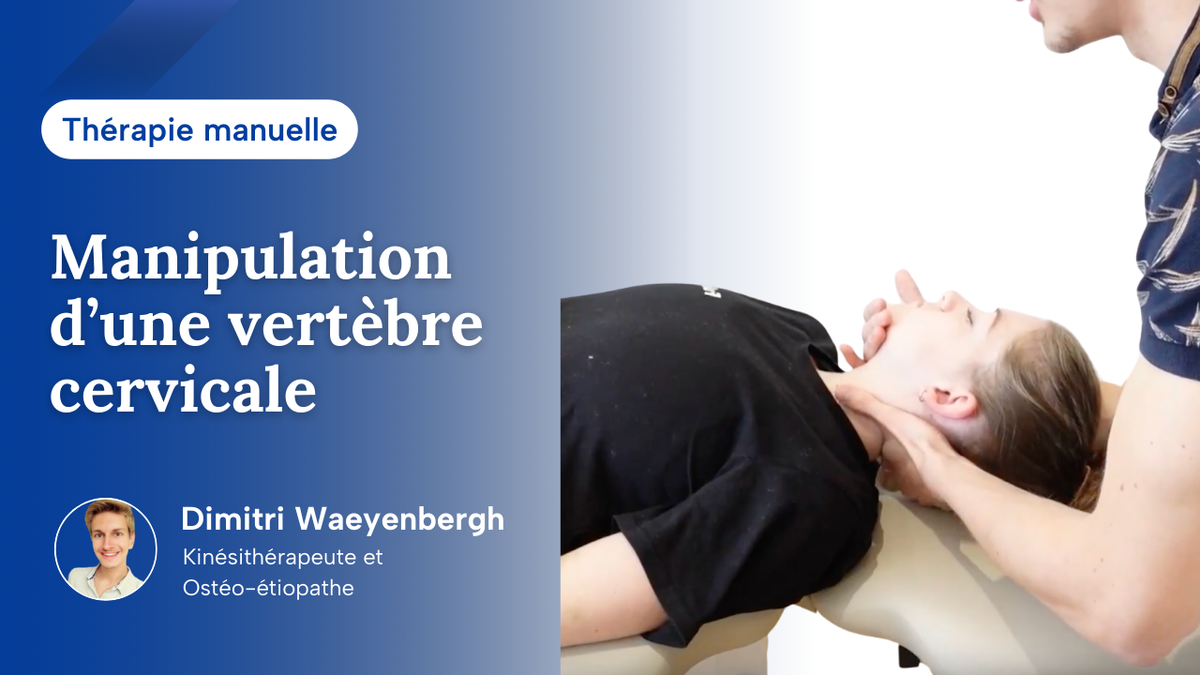 Manipulation d'une vertèbre cervicale