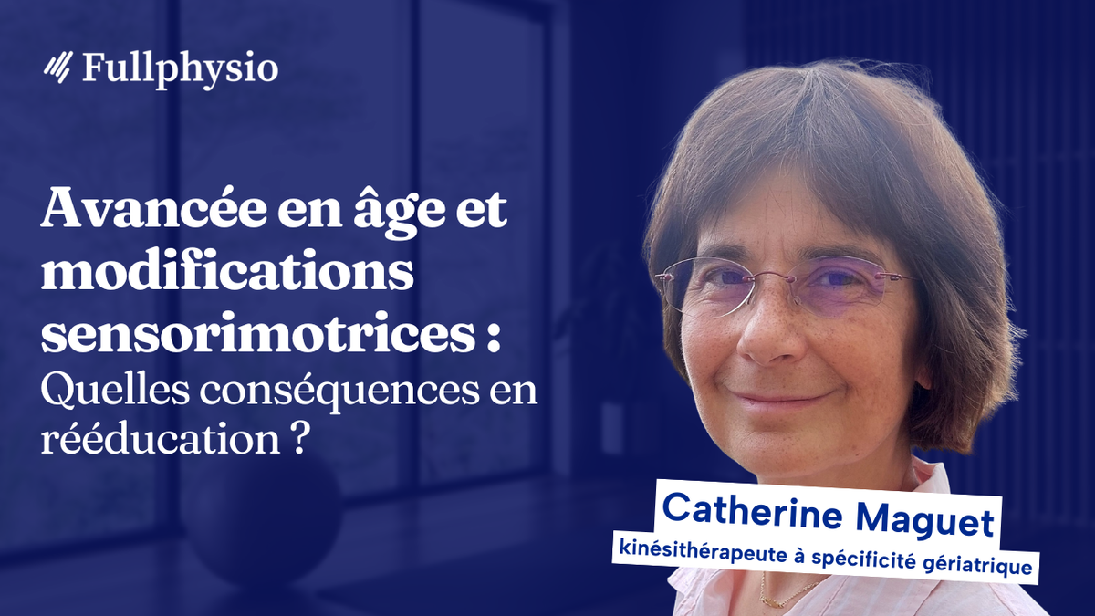 Avancée en âge et modifications sensorimotrices : Quelles conséquences en rééducation ?