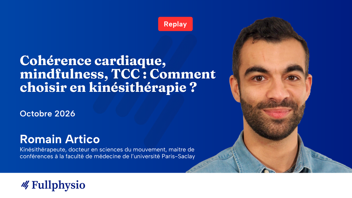 Cohérence cardiaque, mindfulness, TCC : comment choisir en kinésithérapie ?