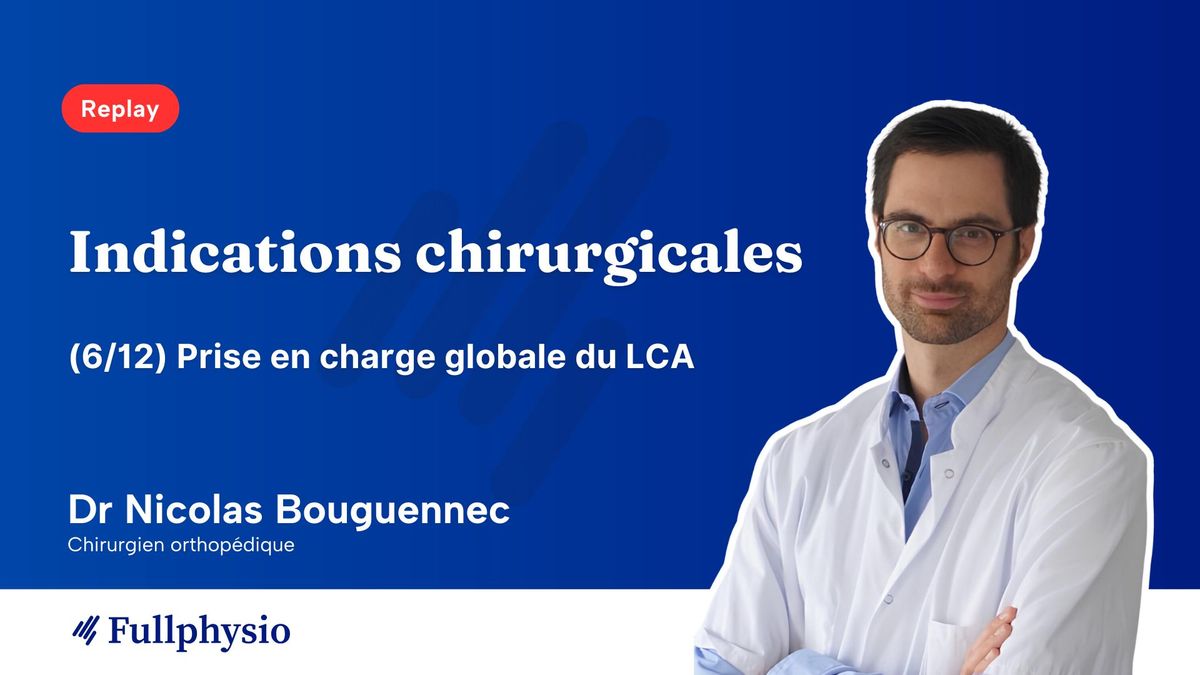 (6/12) Conférence LCA | Indications chirurgicales