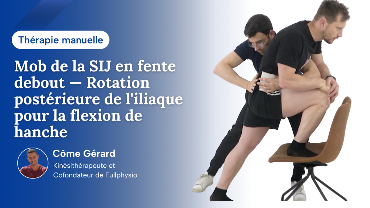 Mob de la SIJ en fente debout — Rotation postérieure de l'iliaque pour la flexion de hanche