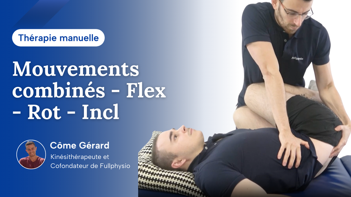 Mobilisation en mouvements combinés (Flex – Rot – IL) – en décharge