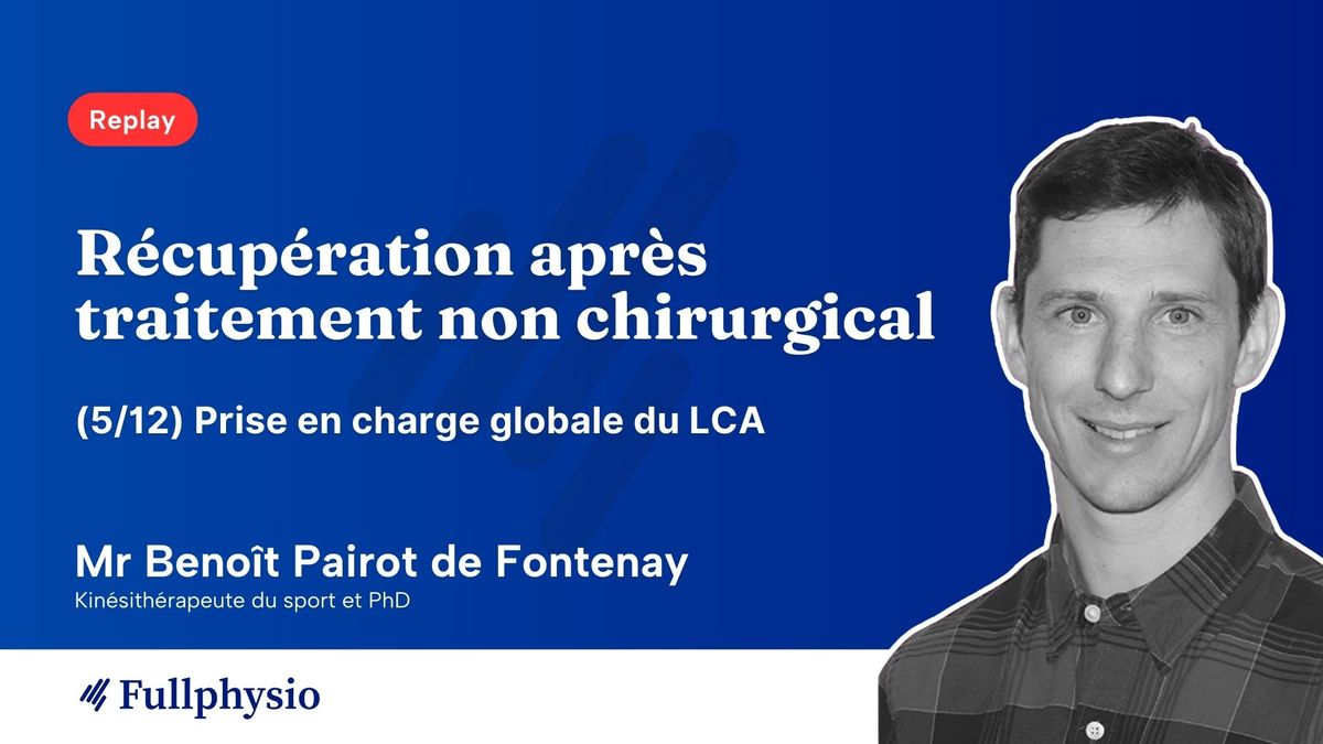 (5/12) Conférence LCA | Récupération après traitement non chirurgical