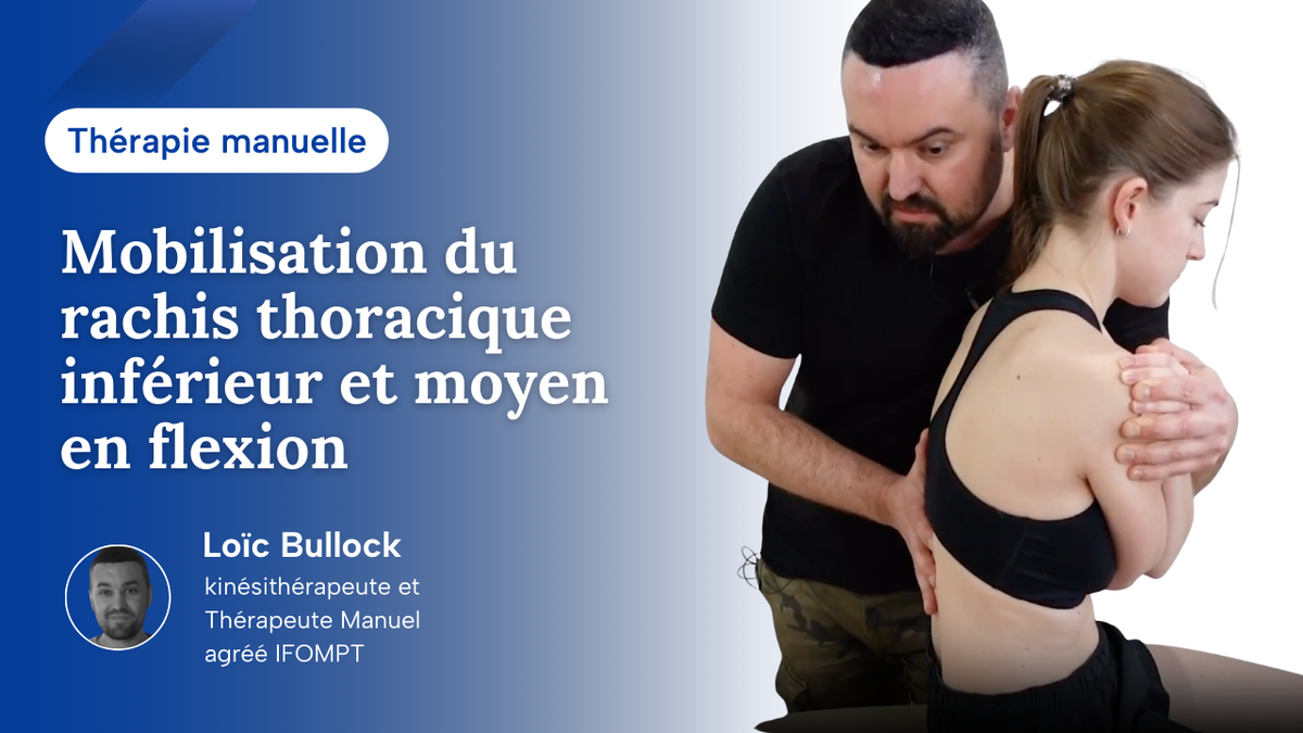 Mobilisation du rachis thoraciques inférieur et moyen en flexion