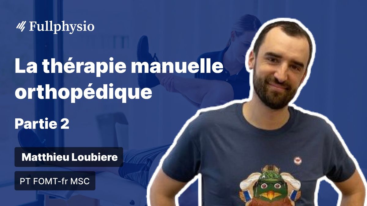 La thérapie manuelle orthopédique - Partie 2