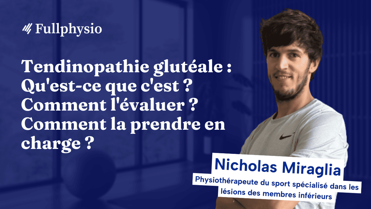 Tendinopathie glutéale : Qu'est-ce que c'est ? Comment l'évaluer ? Comment la prendre en charge ?