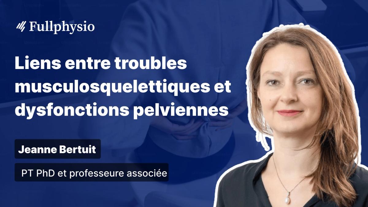 Liens entre troubles musculosquelettiques et dysfonctions pelviennes