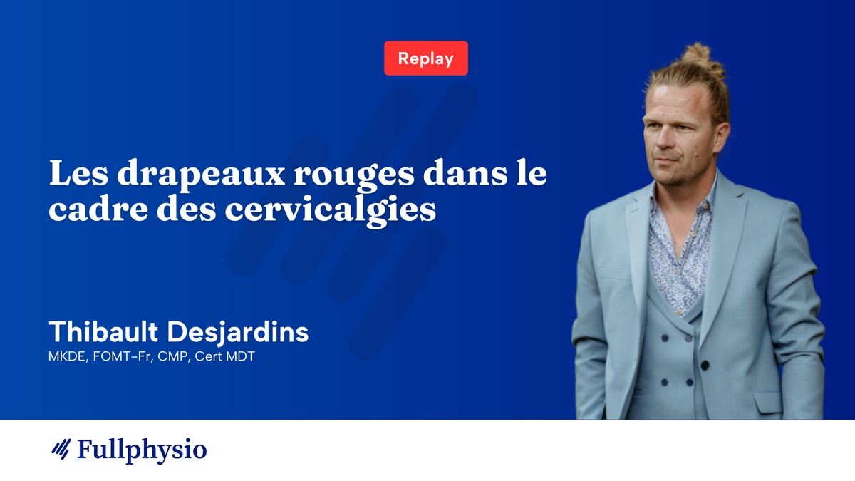 Les drapeaux rouges dans le cadre des cervicalgies