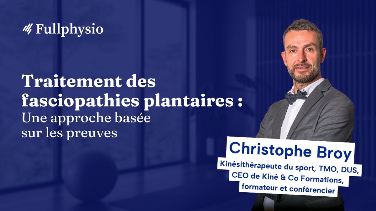 Traitement des fasciopathies plantaires : Une approche basée sur les preuves