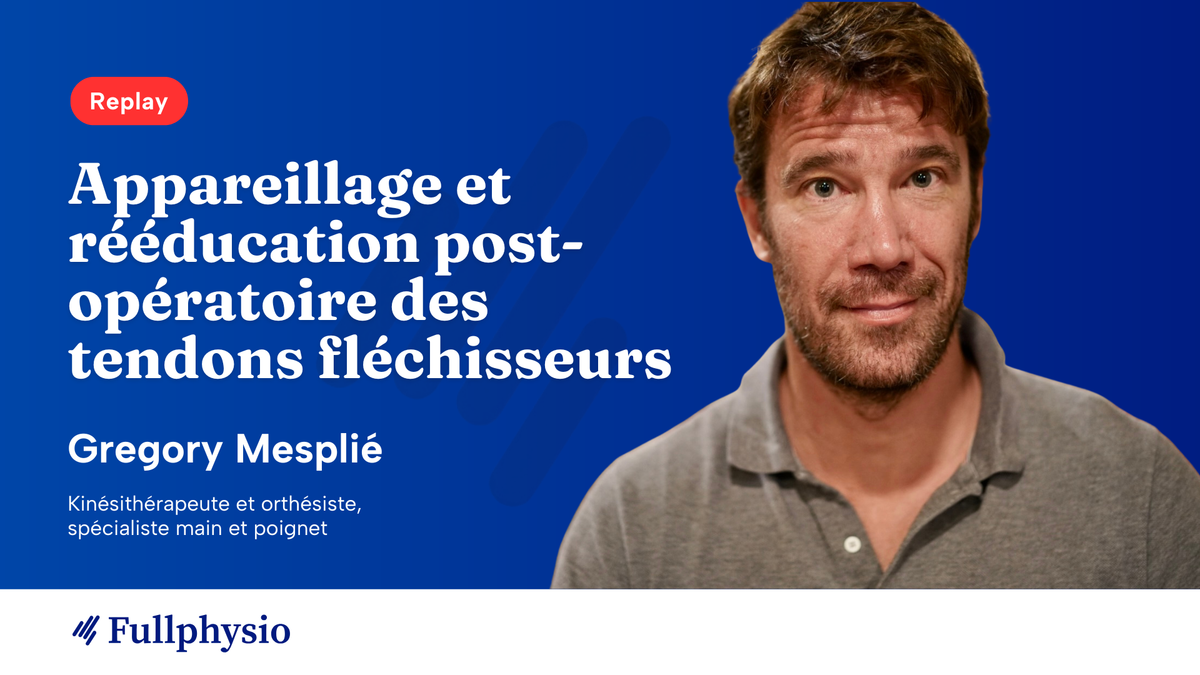 Appareillage et rééducation post-opératoire des tendons fléchisseurs