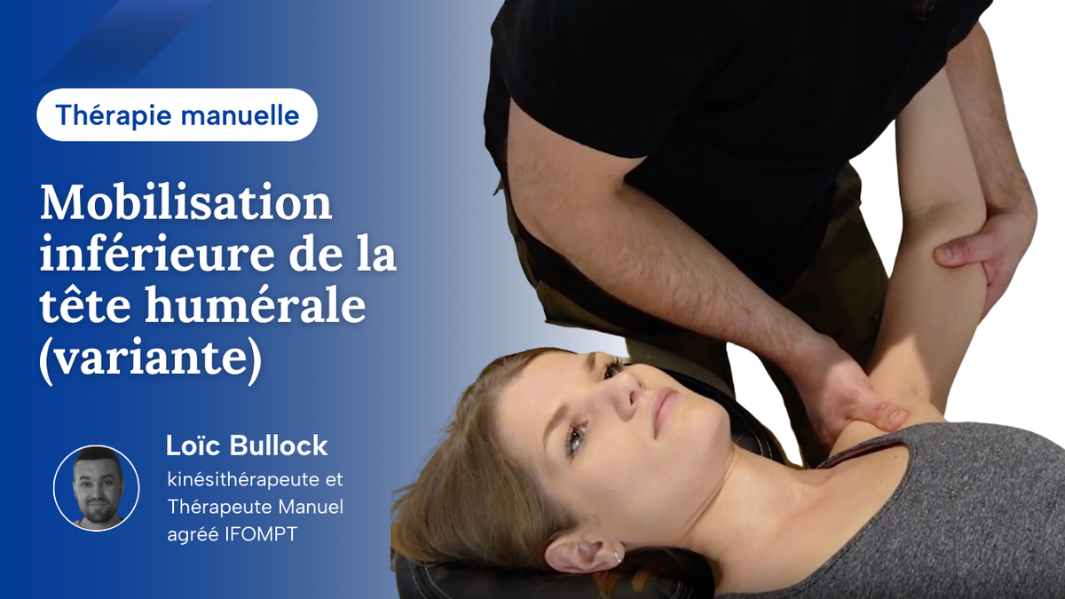 Articulation gléno-humérale - mobilisation inférieure de la tête humérale en décubitus dorsal