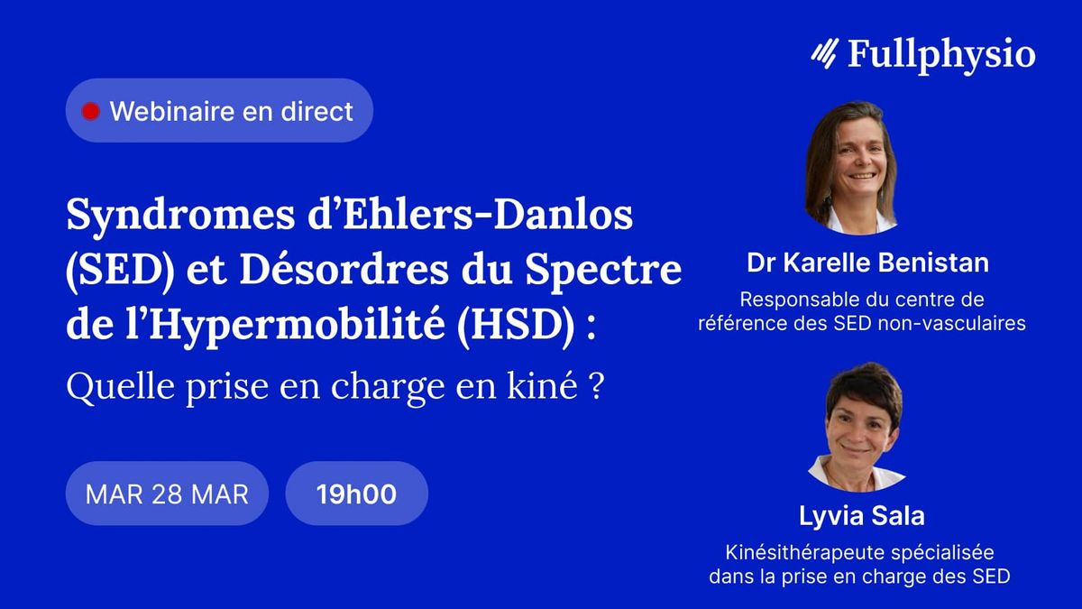 Syndromes d’Ehlers-Danlos (SED) et Désordres du Spectre de l’Hypermobilité (HSD)