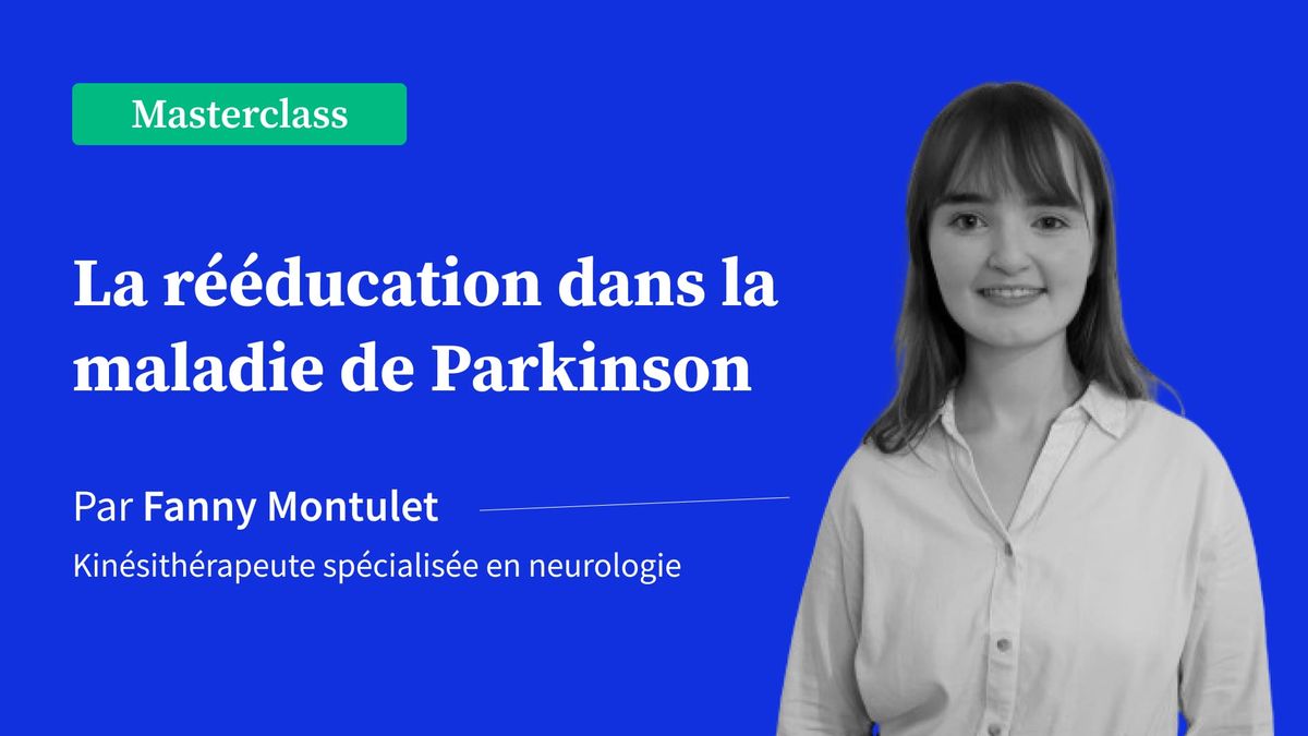 La rééducation dans la maladie de Parkinson