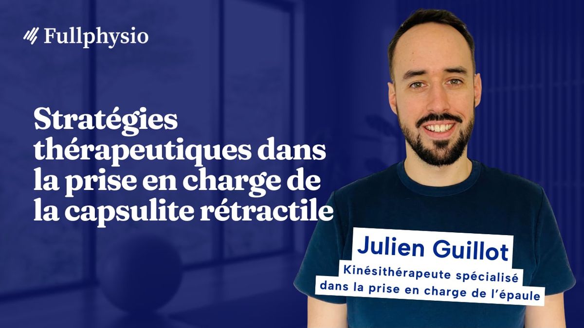 Stratégies thérapeutiques dans la prise en charge de la capsulite rétractile