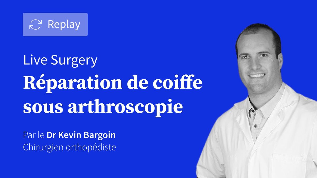 Live surgery : réparation de la coiffe sous arthroscopie