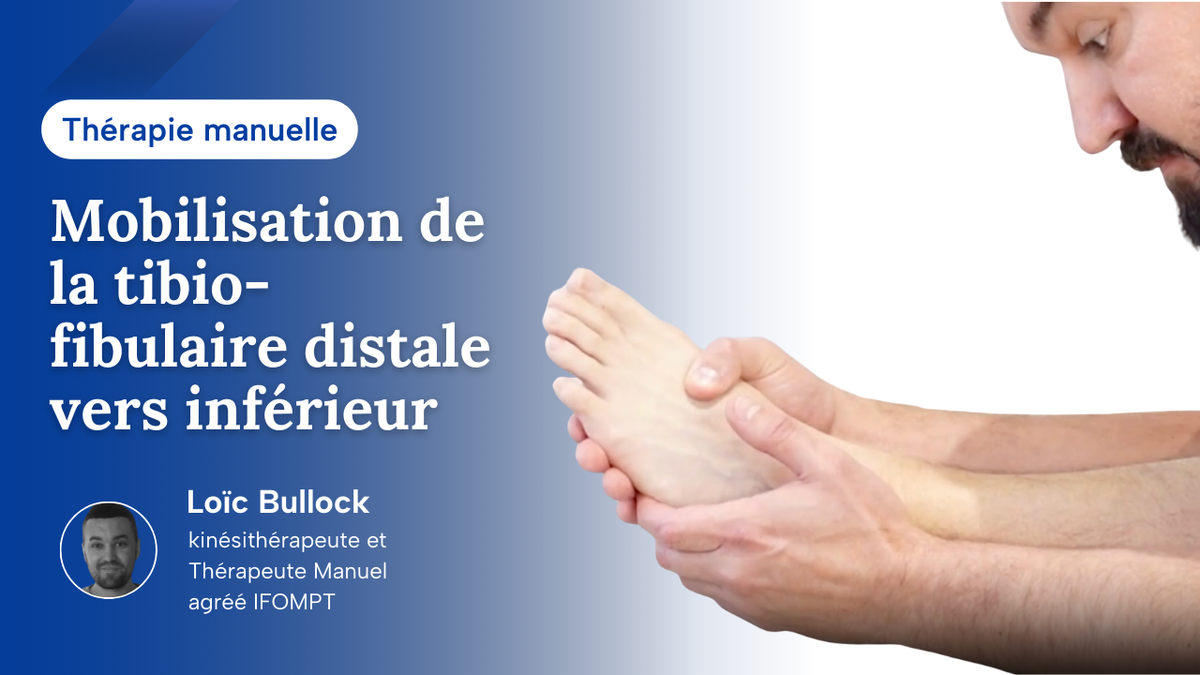 Mob de l'articulation Tibio-fibulaire dist vers inf