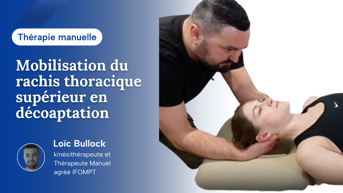 Mobilisation du rachis thoracique supérieur en décoaptation